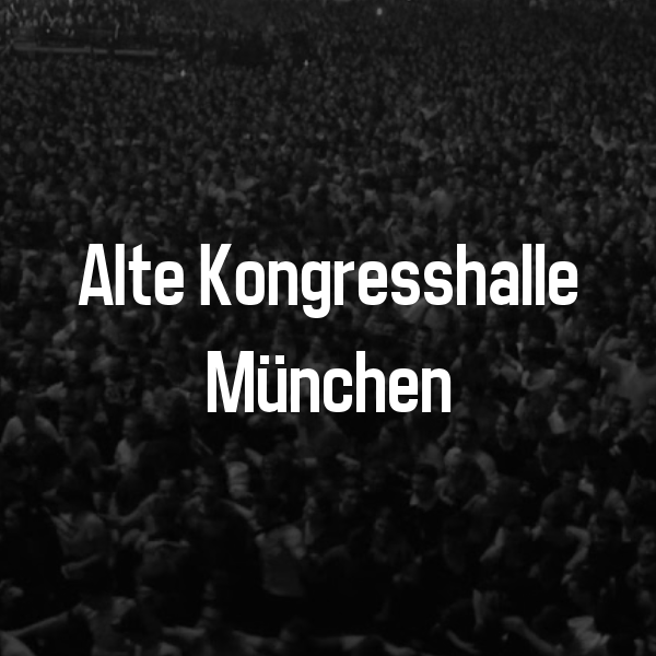 Alte Kongresshalle München Tickets