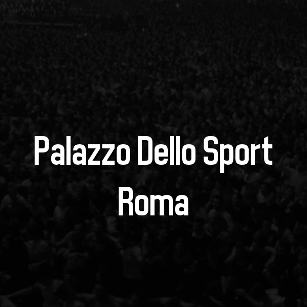 Palazzo Dello Sport Roma Tickets