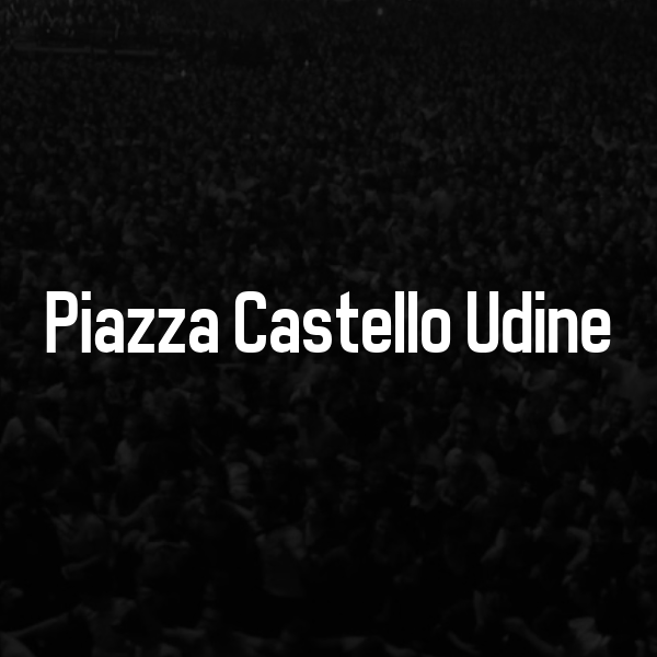 Piazza Castello Udine Tickets