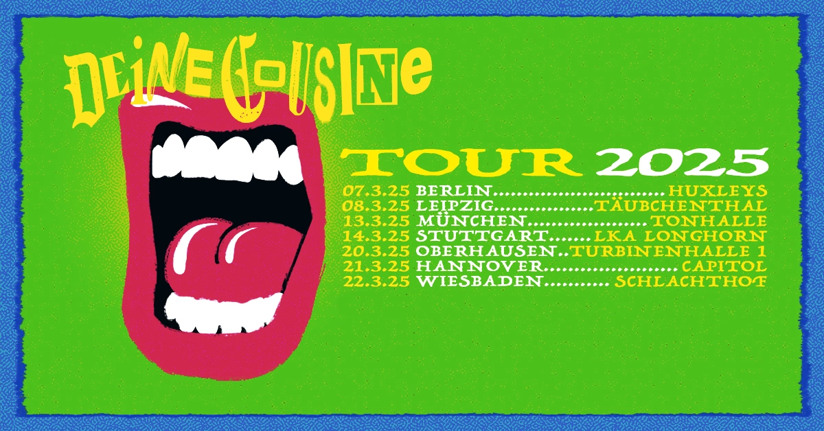 Deine Cousine at Turbinenhalle Oberhausen Tickets