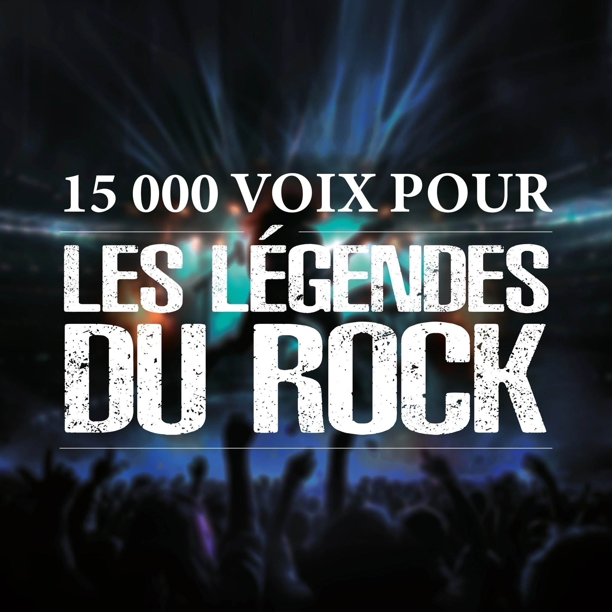 Billets 15 000 Voix Pour Les Legendes Du Rock (Galaxie - Amneville)