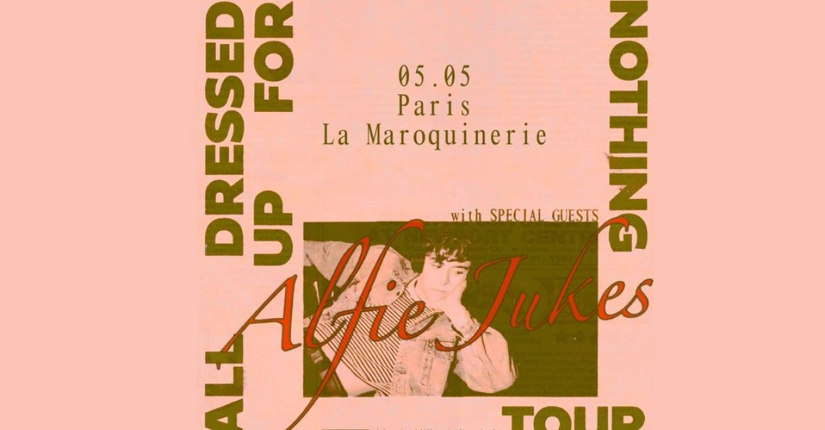 Alfie Jukes at La Maroquinerie Tickets