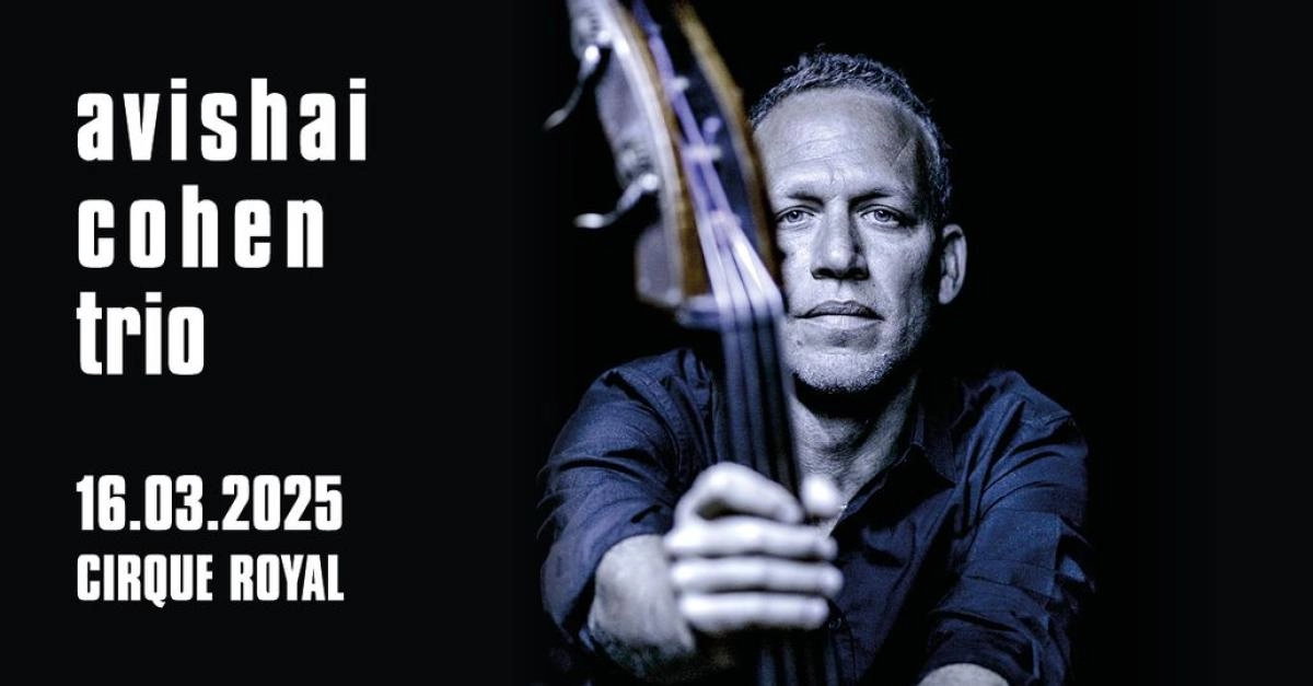 Billets Avishai Cohen Trio (Cirque Royal Bruxelles - Bruxelles)