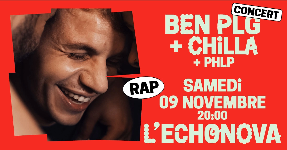 Ben Plg - Chilla - Phlp in der L'Echonova Tickets