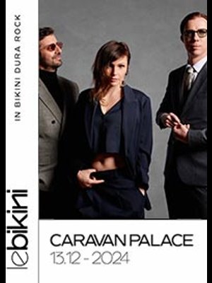 Caravan Palace at Le Bikini Tickets