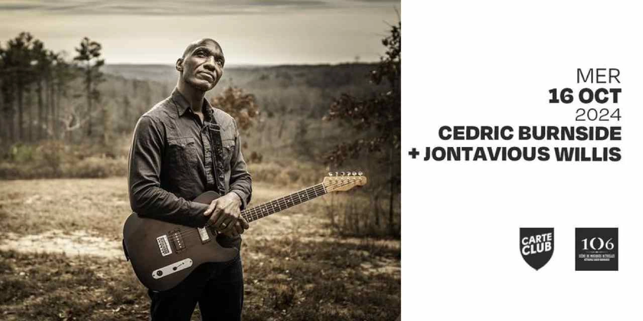 Cedric Burnside - Jontavious Willis at Le 106 Tickets