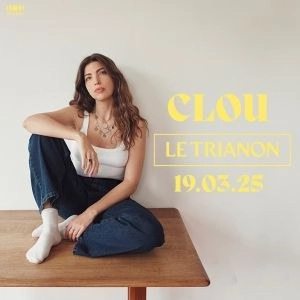 Clou in der Le Trianon Tickets