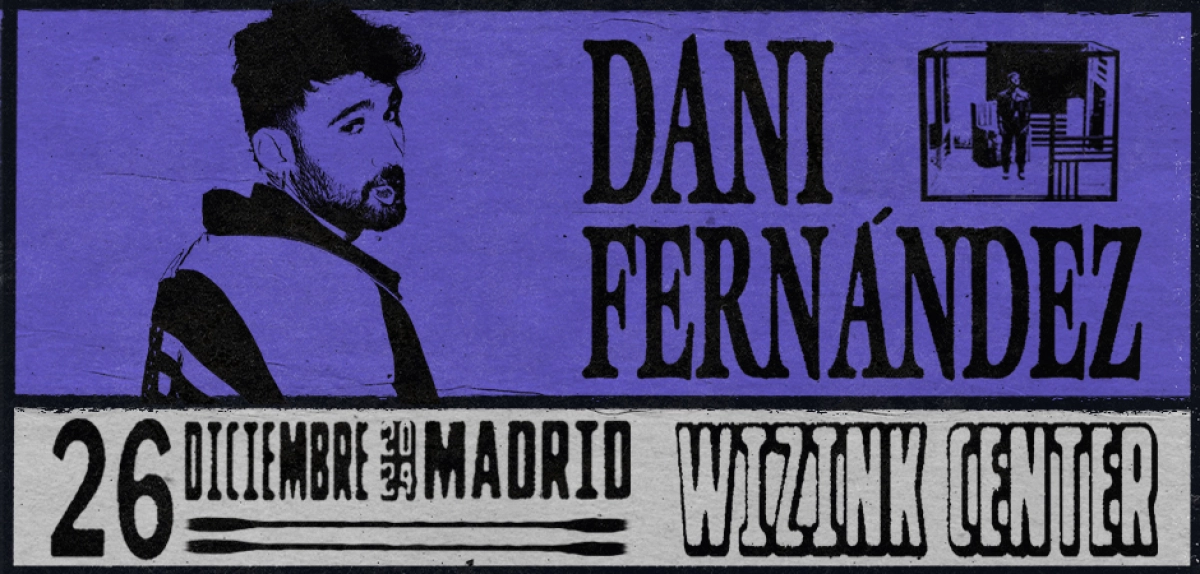 Dani Fernandez en WiZink Center Tickets