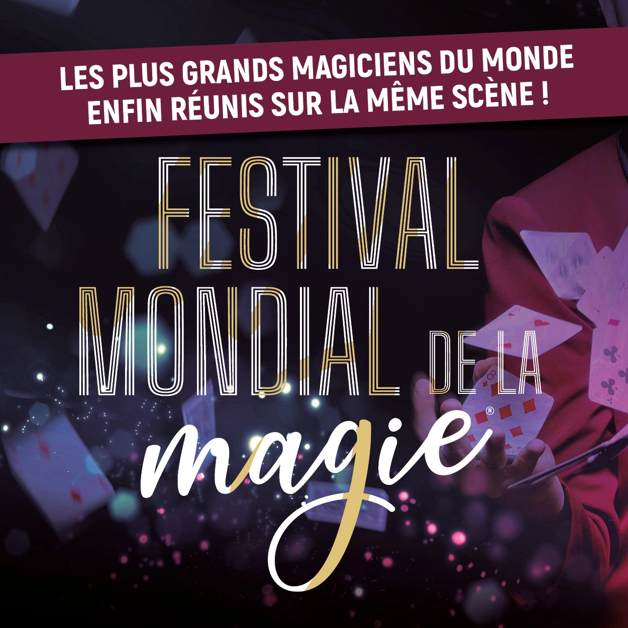 Festival Mondial de la Magie al Cité des Congrès Nantes Tickets