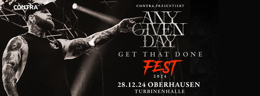 Get That Done Fest 2024 - Any Given Day - Weitere Acts at Turbinenhalle Oberhausen Tickets