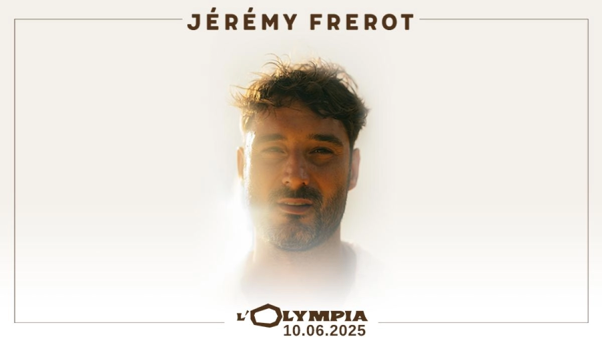 Billets Jeremy Frerot (Olympia - Paris)