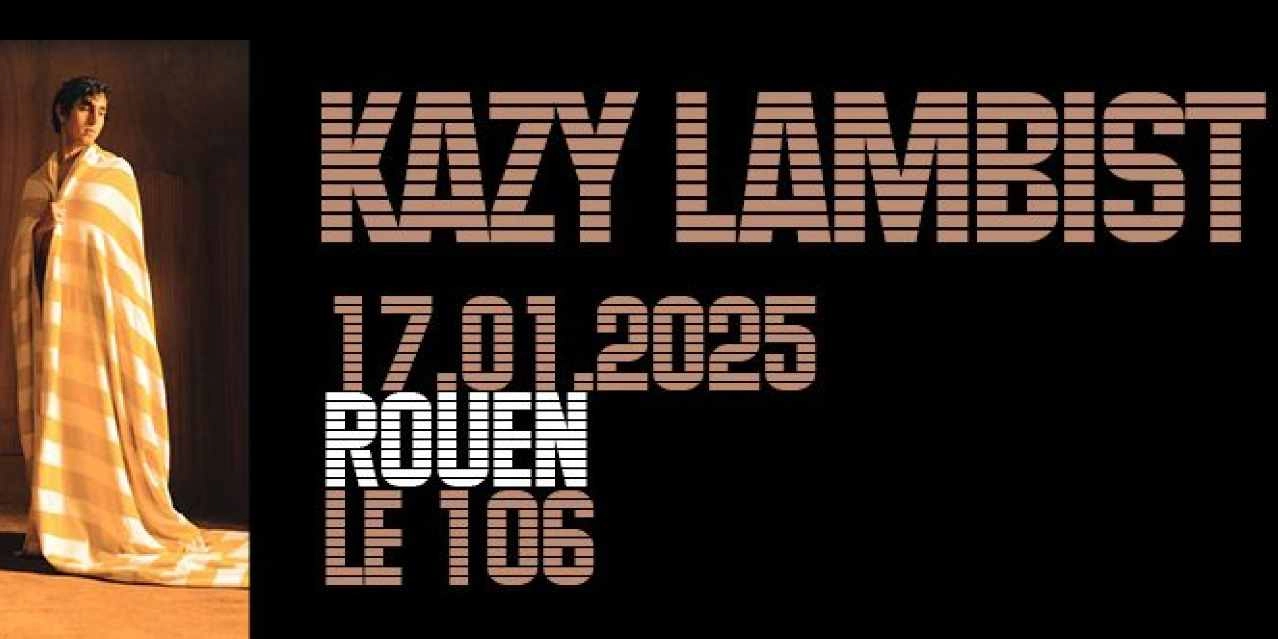 Kazy Lambist in der Le 106 Tickets