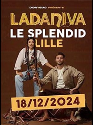 Ladaniva at Le Splendid Lille Tickets