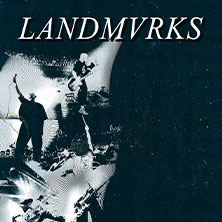 Billets LANDMVRKS (Huxleys Neue Welt - Berlin)