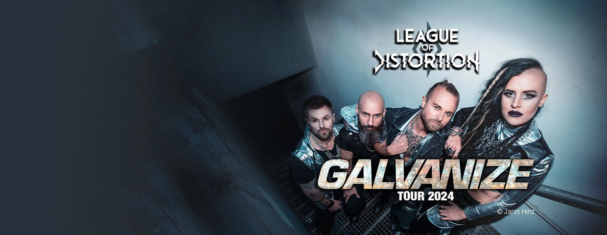 League Of Distortion - Galvanize Tour 2024 in der Helios37 Tickets