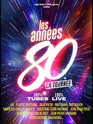 Les Annees 80 at Arena Futuroscope Tickets