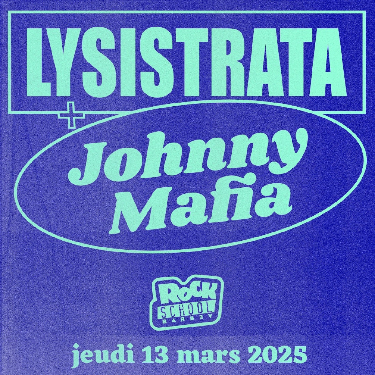 Lysistrata - Johnny Mafia at Rock School Barbey Tickets