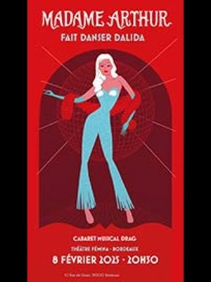 Billets Madame Arthur Fait Danser Dalida (Theatre Femina - Bordeaux)