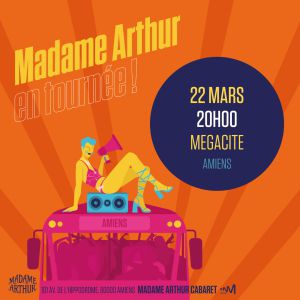 Madame Arthur en Megacite Amiens Tickets