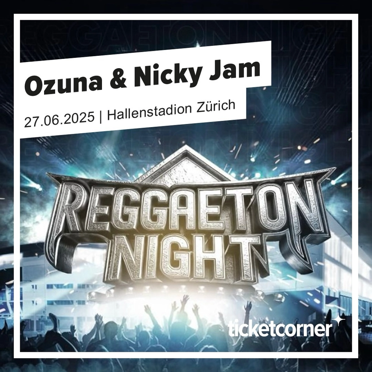 Ozuna - Nicky Jam in der Hallenstadion Tickets