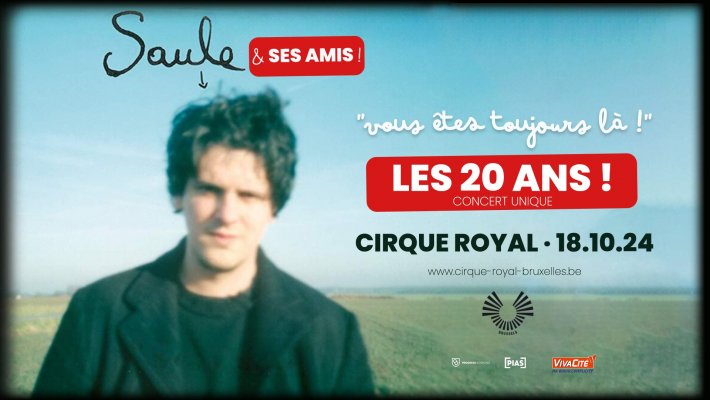 Saule - Les 20 Ans ! at Cirque Royal Tickets