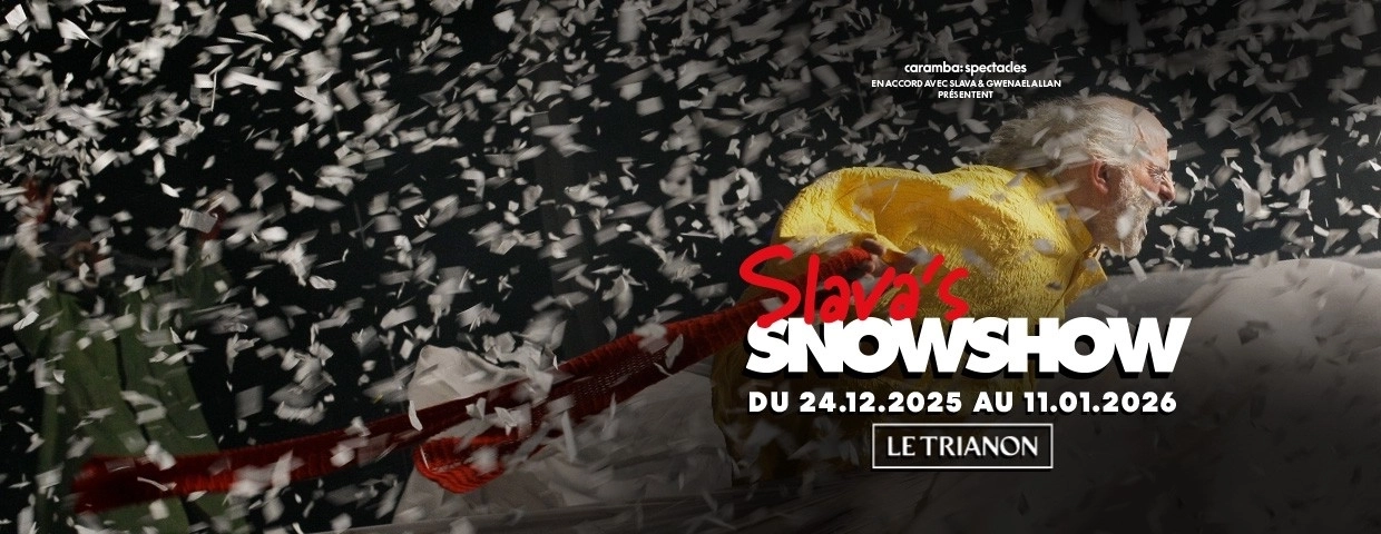 Slava's Snowshow al Le Trianon Tickets