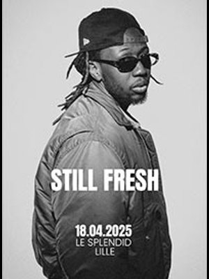 Still Fresh at Le Splendid Lille Tickets