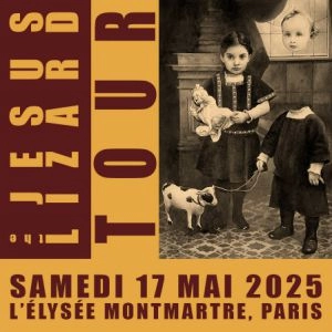 Billets The Jesus Lizard (Elysee Montmartre - Paris)