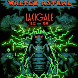 Walter Astral at La Cigale Tickets