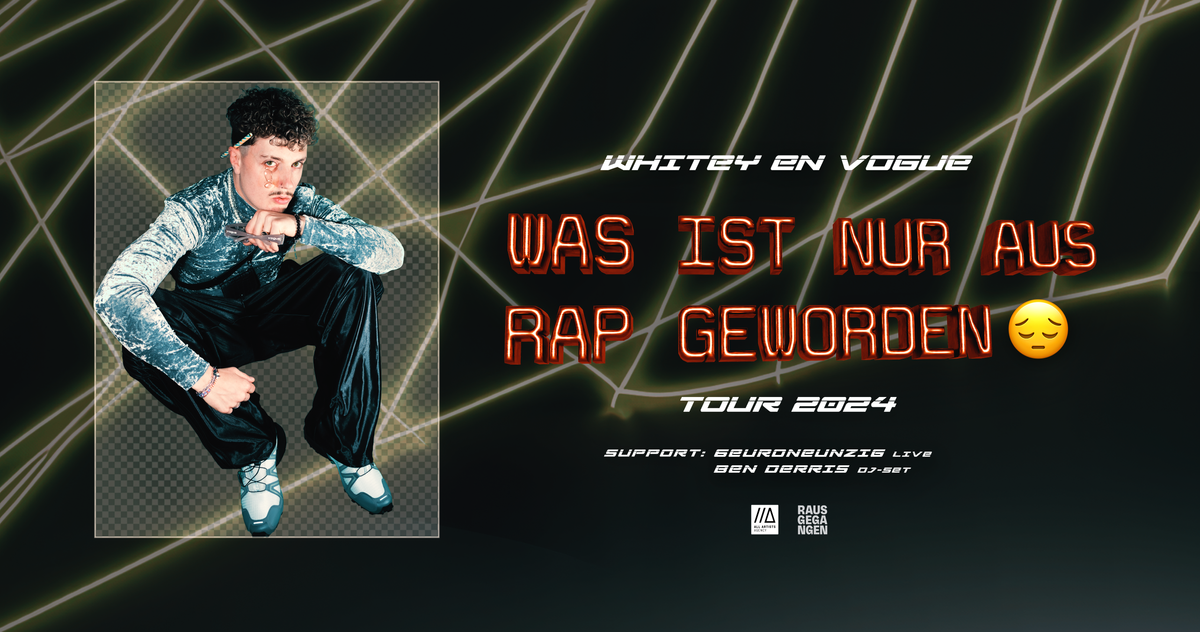 Whitey En Vogue - Was Ist Nur Aus Rap Geworden at Hafenklang Tickets